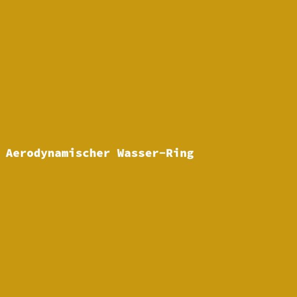 Aerodynamischer Wasser-Ring
