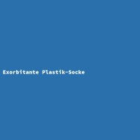 Exorbitante Plastik-Socke