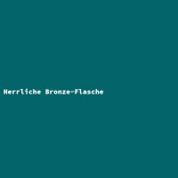Herrliche Bronze-Flasche