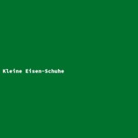 Kleine Eisen-Schuhe