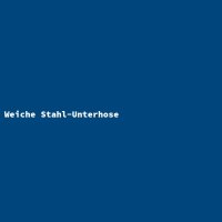 Weiche Stahl-Unterhose