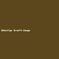 G&uuml;nstige Granit-Zange