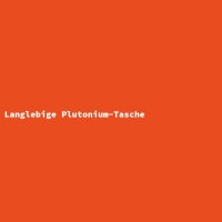 Langlebige Plutonium-Tasche