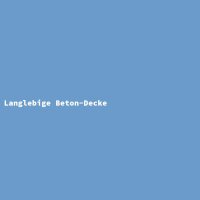 Langlebige Beton-Decke
