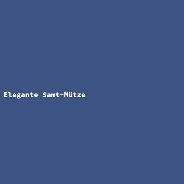 Elegante Samt-M&uuml;tze