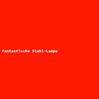 Fantastische Stahl-Lampe