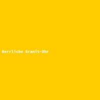 Herrliche Granit-Uhr