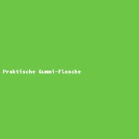 Praktische Gummi-Flasche