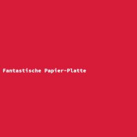 Fantastische Papier-Platte