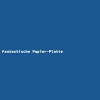 Fantastische Papier-Platte
