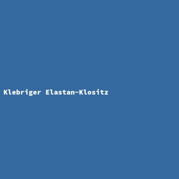 Klebriger Elastan-Klositz